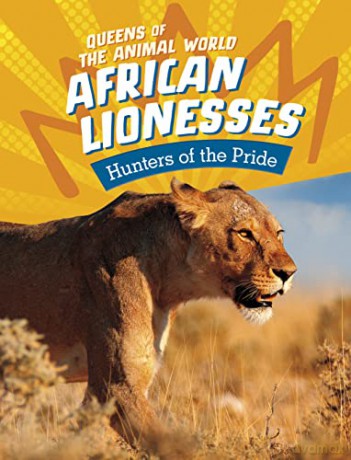 African Lionesses: Hunters of the Pride - Jaclyn Jaycox [KSIĄŻKA]