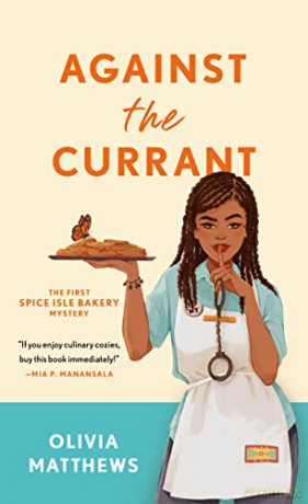 Against the Currant: A Spice Isle Bakery Mystery: 1 - Olivia Matthews [KSIĄŻKA]