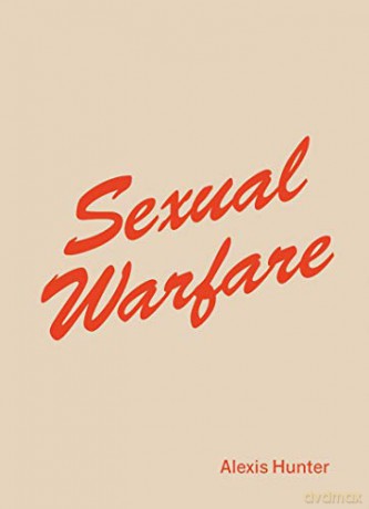 Alexis Hunter: Sexual Warfare [KSIĄŻKA]