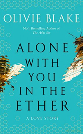 Alone With You in the Ether: A love story like no other and a Heat Magazine Book of the Week - Olivie Blake [KSIĄŻKA]