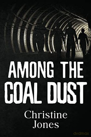 Among the Coal Dust - Christine Jones [KSIĄŻKA]