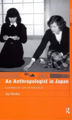 An Anthropologist in Japan: Glimpses of Life in the Field - Joy Hendry [KSIĄŻKA]