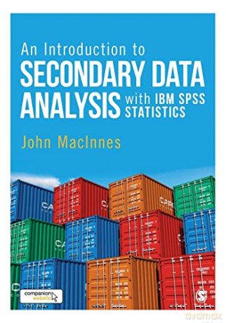 An Introduction to Secondary Data Analysis with IBM SPSS Statistics - John Macinnes [KSIĄŻKA]
