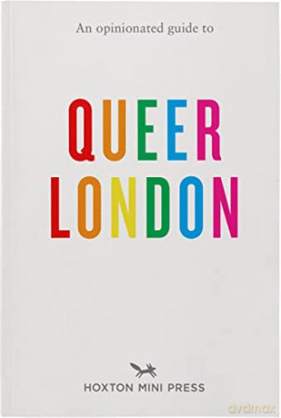 An Opinionated Guide To Queer London - Hoxton Mini Press [KSIĄŻKA]