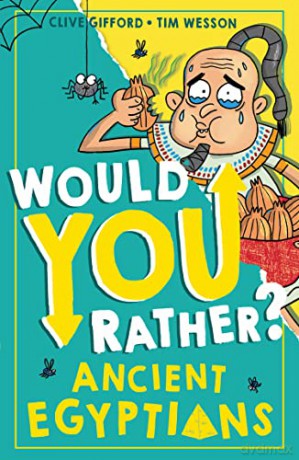 Ancient Egyptians: A new children's illustrated history book on the world of ancient Egypt - Clive Gifford [KSIĄŻKA]