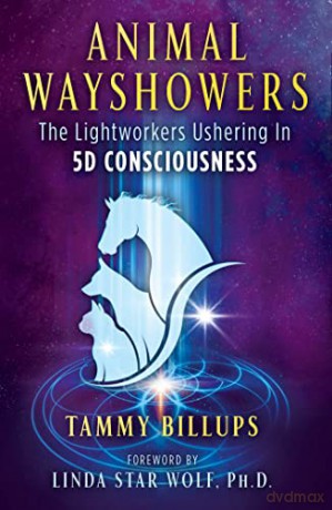 Animal Wayshowers: The Lightworkers Ushering In 5D Consciousness - Tammy Billups [KSIĄŻKA]