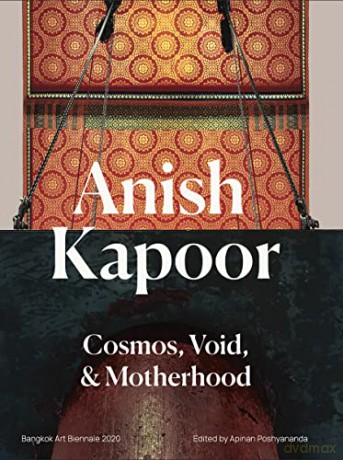 Anish Kapoor: Cosmos, Void and Motherhood - Anish Kapoor [KSIĄŻKA]