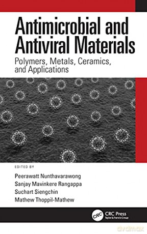 Antimicrobial and Antiviral Materials: Polymers, Metals, Ceramics, and Applications [KSIĄŻKA]