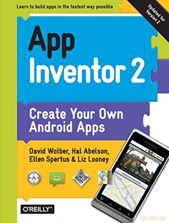 App Inventor 2, 2e: Create Your Own Android Apps - David Wolber [KSIĄŻKA]