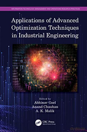 Applications of Advanced Optimization Techniques in Industrial Engineering [KSIĄŻKA]