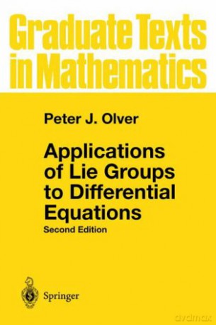 Applications of Lie Groups to Differential Equations: 107 - Peter J Olver [KSIĄŻKA]