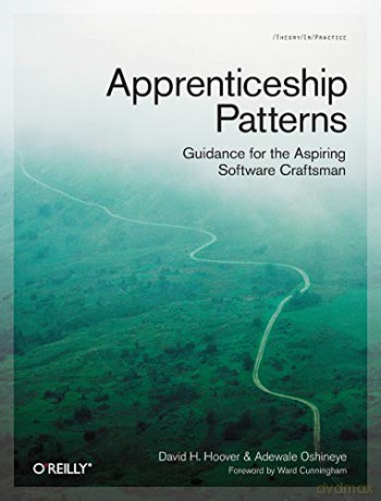 Apprenticeship Patterns: Guidance for the Aspiring Software Craftsman - Dave Hoover [KSIĄŻKA]