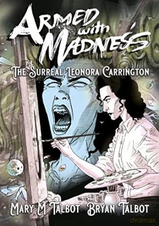 Armed With Madness: The Surreal Leonora Carrington - Mary M Talbot [KSIĄŻKA]