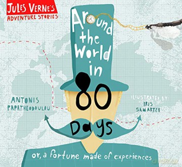 Around the World in Eighty Days: or, a fortune made of experiences [KSIĄŻKA]