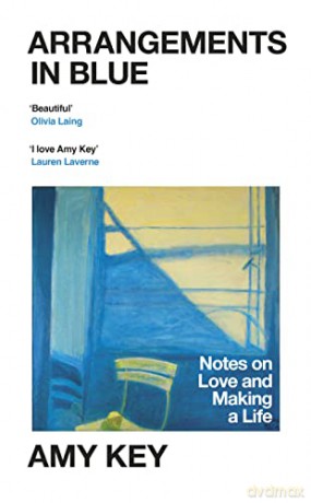 Arrangements in Blue: Notes on Love and Making a Life - Amy Key [KSIĄŻKA]
