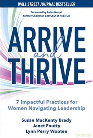 Arrive and Thrive: 7 Impactful Practices for Women Navigating Leadership - Brady [KSIĄŻKA]