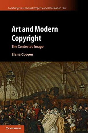 Art and Modern Copyright: The Contested Image: 47 - Cooper Elena [KSIĄŻKA]