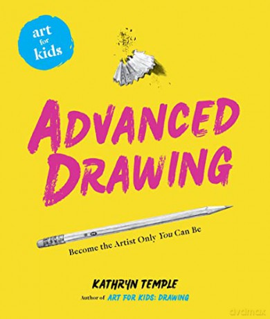 Art for Kids: Advanced Drawing: Become the Artist Only You Can Be Volume 5: 0 - Kathryn Temple [KSIĄŻKA]