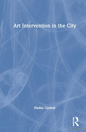 Art Intervention in the City - Hadas Ophrat [KSIĄŻKA]
