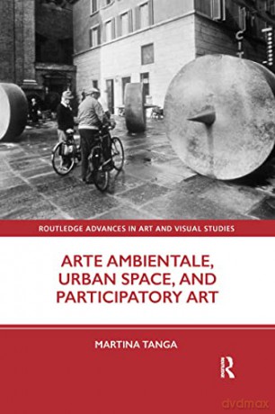Arte Ambientale, Urban Space, and Participatory Art - Martina Tanga [KSIĄŻKA]