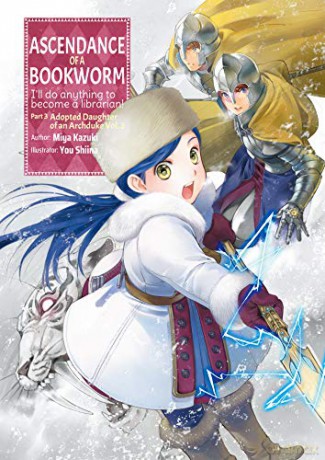 Ascendance of a Bookworm: Part 3 Volume 3: I'll Do Anything to Become a Librarian!: 10 - Miya Kazuki [KSIĄŻKA]