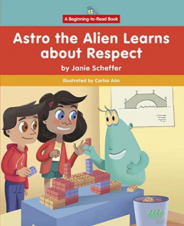 Astro the Alien Learns about Respect - Janie Scheffer [KSIĄŻKA]