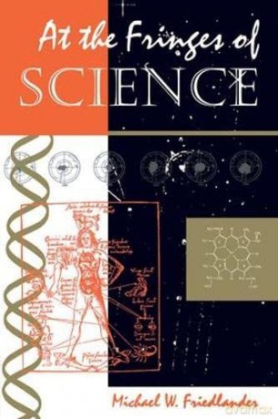 At The Fringes Of Science: With a New Epilogue - Michael Friedlander [KSIĄŻKA]