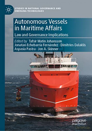 Autonomous Vessels in Maritime Affairs: Law and Governance Implications - Johansson Tafsir Ma [KSIĄŻKA]