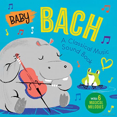 Baby Bach: A Classical Music Sound Book: With 6 Magical Melodies [KSIĄŻKA]