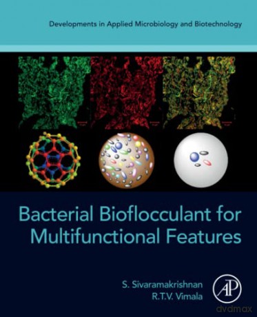 Bacterial Bioflocculant for Multifunctional Features - S. Sivaramakrishnan [KSIĄŻKA]