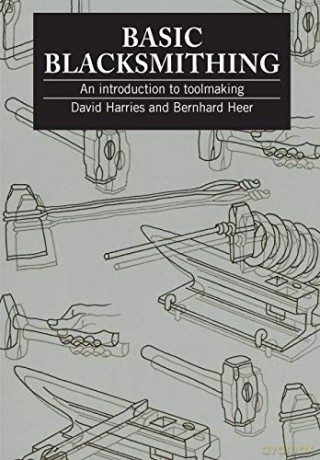 Basic Blacksmithing: An introduction to toolmaking - David Harries [KSIĄŻKA]