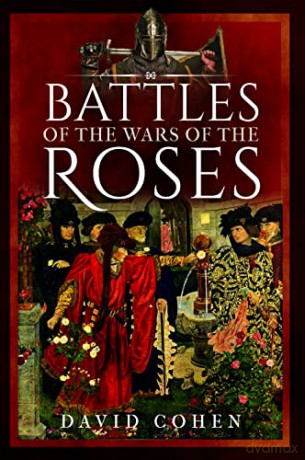 Battles of the Wars of the Roses - David Cohen [KSIĄŻKA]