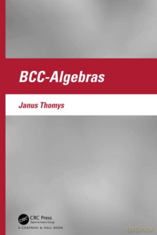 BCC-Algebras - Janus Thomys [KSIĄŻKA]