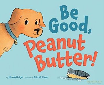 Be Good, Peanut Butter! - Nicole Helget [KSIĄŻKA]