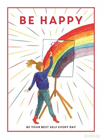 Be Happy: Be Your Best Self Every Day [KSIĄŻKA]