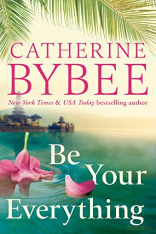 Be Your Everything: 2 - Catherine Bybee [KSIĄŻKA]