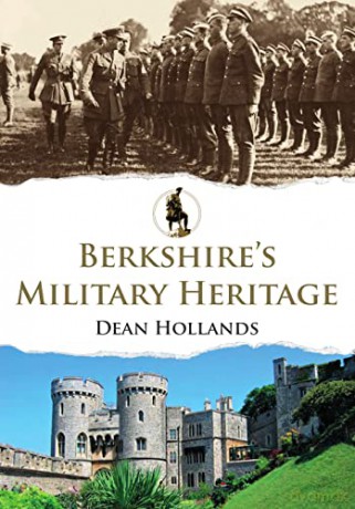 Berkshire's Military Heritage - Dean Hollands [KSIĄŻKA]