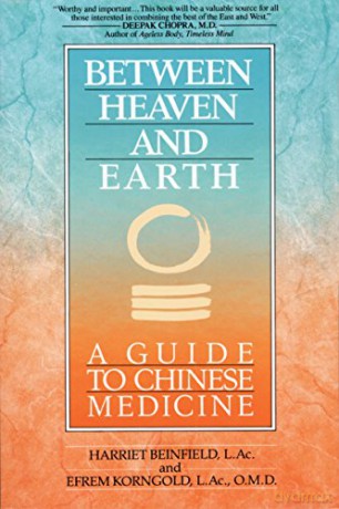 Between Heaven and Earth: A Guide to Chinese Medicine - Beinfield Harr [KSIĄŻKA]