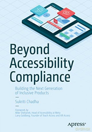 Beyond Accessibility Compliance: Building the Next Generation of Inclusive Products - Chadha Sukriti [KSIĄŻKA]