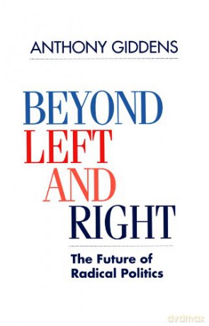 Beyond Left and Right: Future of Radical Politics - Anthony Giddens [KSIĄŻKA]