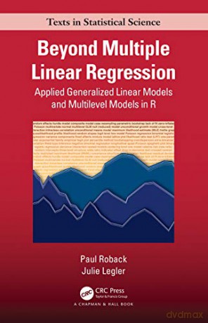 Beyond Multiple Linear Regression: Applied Generalized Linear Models And Multilevel Models in R - Paul Roback [KSIĄŻKA]