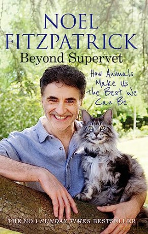 Beyond Supervet: How Animals Make Us The Best We Can Be: The New Number 1 Sunday Times Bestseller - Noel Fitzpatrick [KSIĄŻKA]