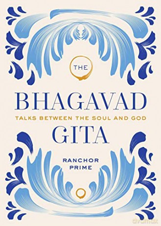 Bhagavad Gita: Talks Between the Soul and God - Ranchor Prime [KSIĄŻKA]