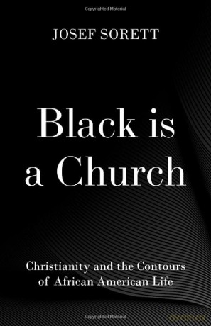 Black is a Church: Christianity and the Contours of African American Life [KSIĄŻKA]