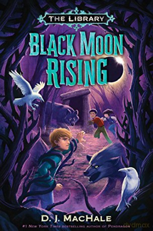 Black Moon Rising: The Library Book 2 - D J Machale [KSIĄŻKA]