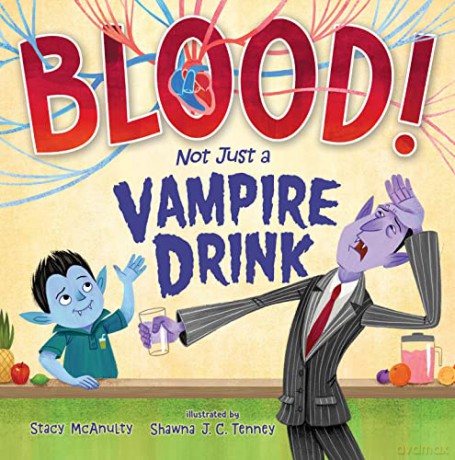 Blood! Not Just a Vampire Drink - Stacy Mcanulty [KSIĄŻKA]