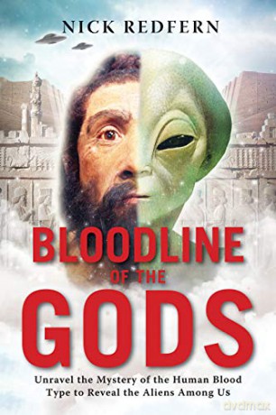 Bloodline Of The Gods: Unravel the Mystery of the human Blood Type to Reveal the Aliens Among Us - Nick Redfern [KSIĄŻKA]