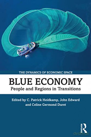 Blue Economy: People and Regions in Transitions - C. Patrick Heidkamp [KSIĄŻKA]