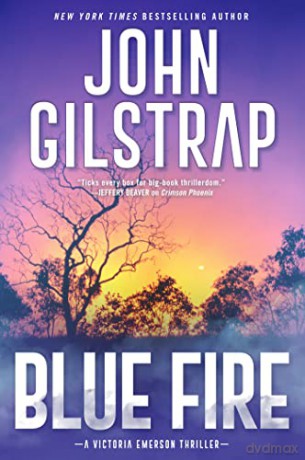 Blue Fire: A Riveting New Thriller - John Gilstrap [KSIĄŻKA]