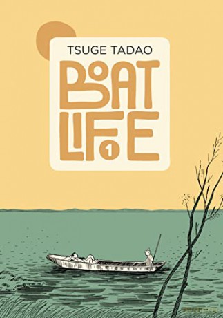Boat Life Vol. 1 - Tadao Tsuge [KSIĄŻKA]